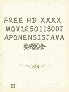FREE HD XXXX MOVIESQ11800JAPONENSISJAVA480